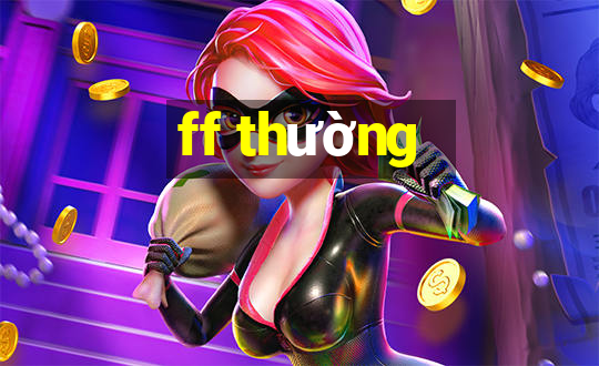 ff thường