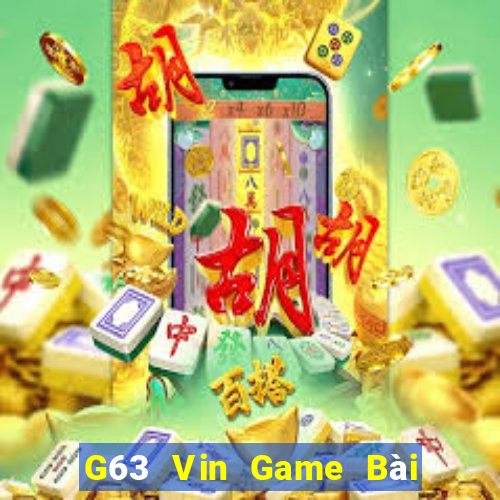 G63 Vin Game Bài Uy Tín Nhất 2022