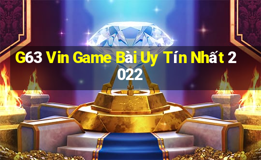 G63 Vin Game Bài Uy Tín Nhất 2022