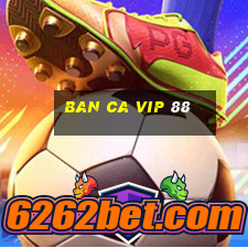 ban ca vip 88