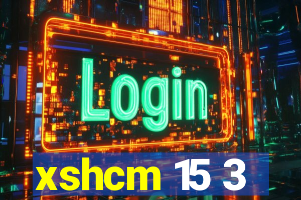 xshcm 15 3