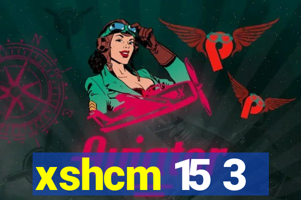 xshcm 15 3