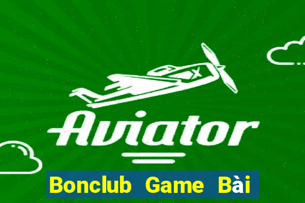 Bonclub Game Bài Hot Nhất Hiện Nay