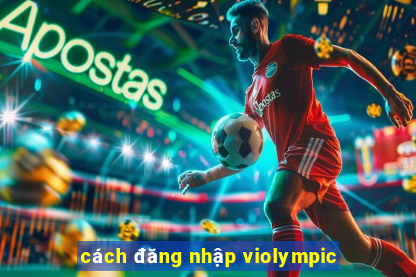 cách đăng nhập violympic