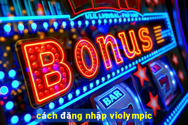 cách đăng nhập violympic