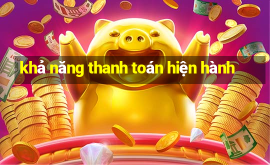 khả năng thanh toán hiện hành