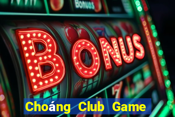 Choáng Club Game Bài Vui