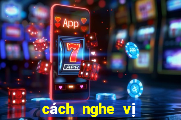 cách nghe vị xóc đĩa ngoài đời