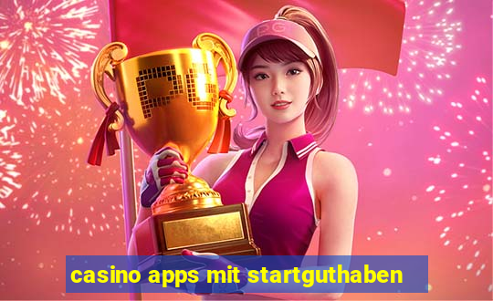 casino apps mit startguthaben