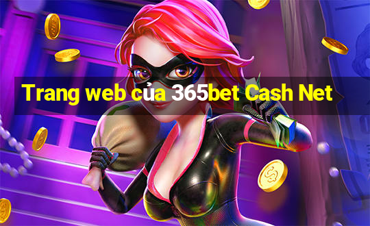 Trang web của 365bet Cash Net