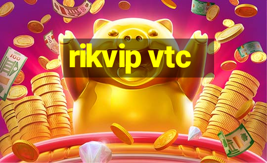 rikvip vtc