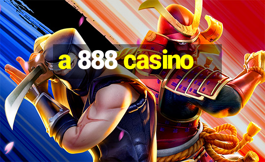 a 888 casino