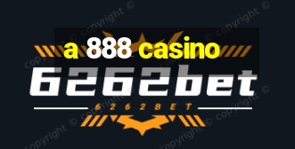 a 888 casino