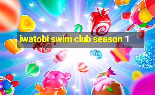 iwatobi swim club season 1