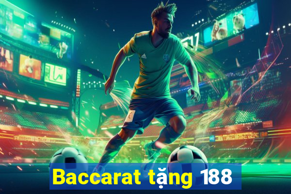 Baccarat tặng 188