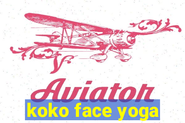 koko face yoga