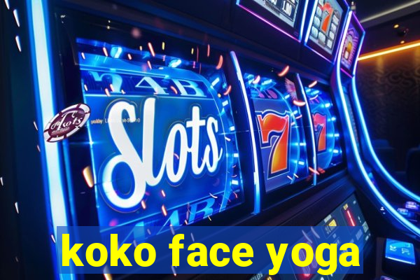 koko face yoga