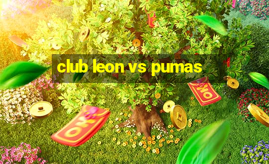 club leon vs pumas