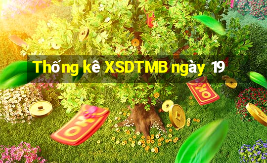 Thống kê XSDTMB ngày 19