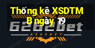 Thống kê XSDTMB ngày 19