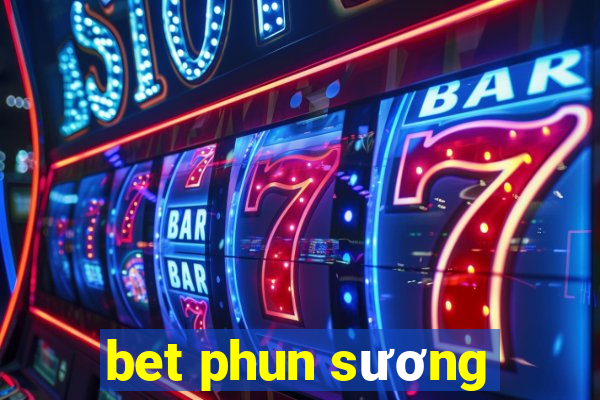 bet phun sương