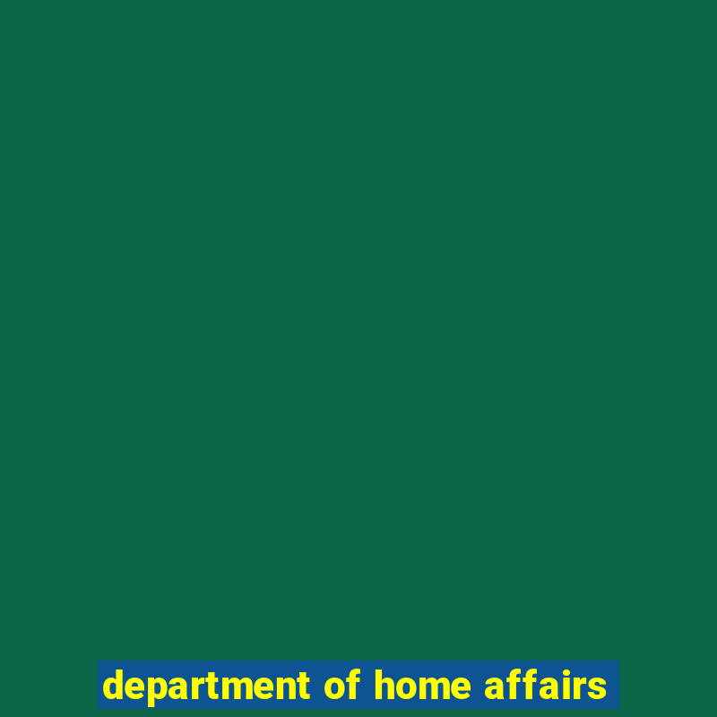 department of home affairs