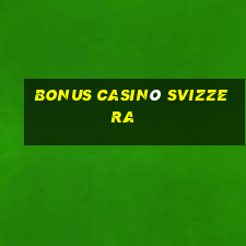 bonus casinò svizzera