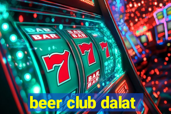 beer club dalat