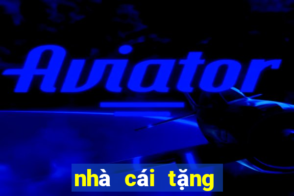 nhà cái tặng 100k miễn phí