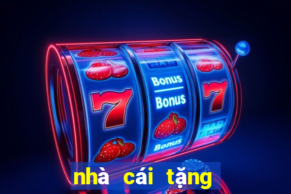 nhà cái tặng 100k miễn phí