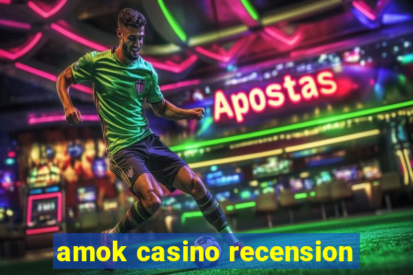 amok casino recension