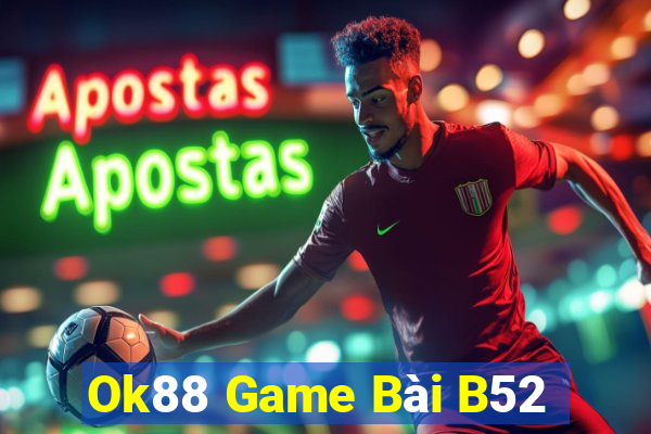 Ok88 Game Bài B52