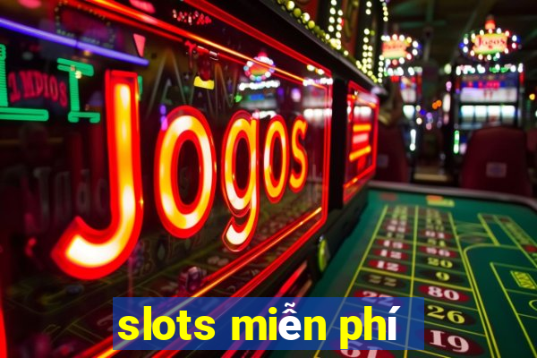 slots miễn phí