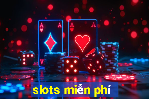 slots miễn phí