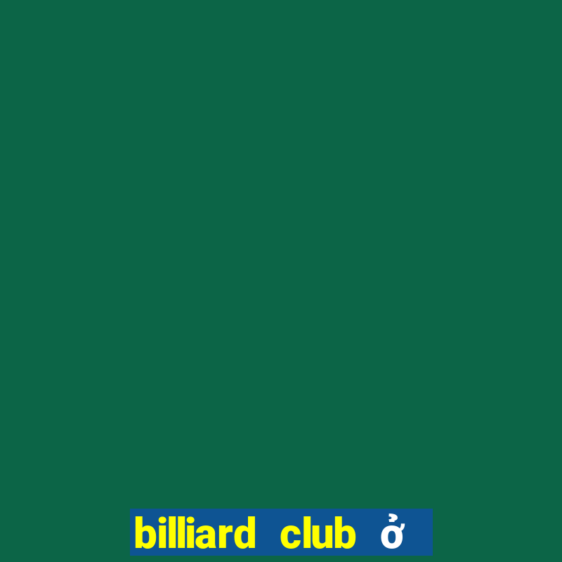 billiard club ở hà nội