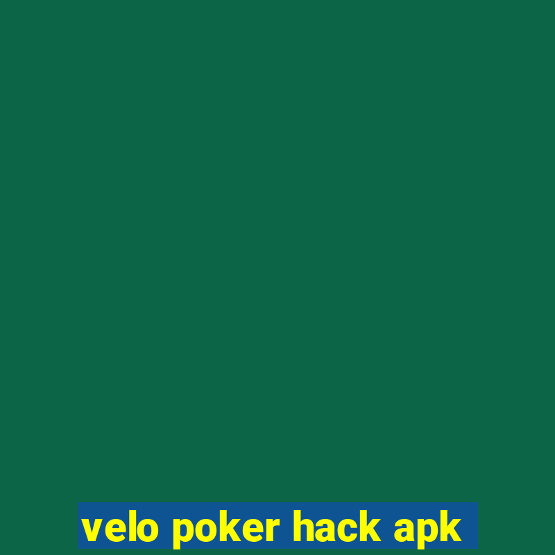 velo poker hack apk