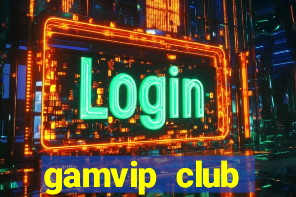 gamvip club download apk