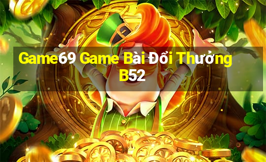 Game69 Game Bài Đổi Thưởng B52