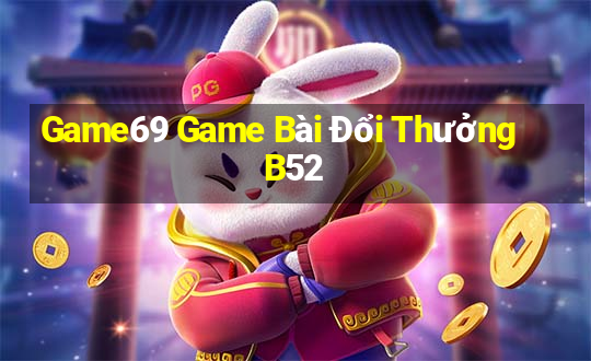 Game69 Game Bài Đổi Thưởng B52