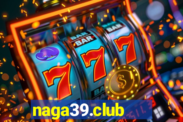 naga39.club   cổng game quốc tế