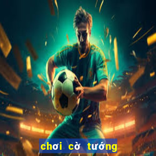 chơi cờ tướng trên mạng