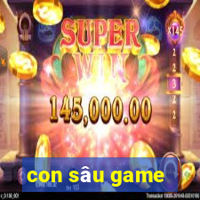 con sâu game