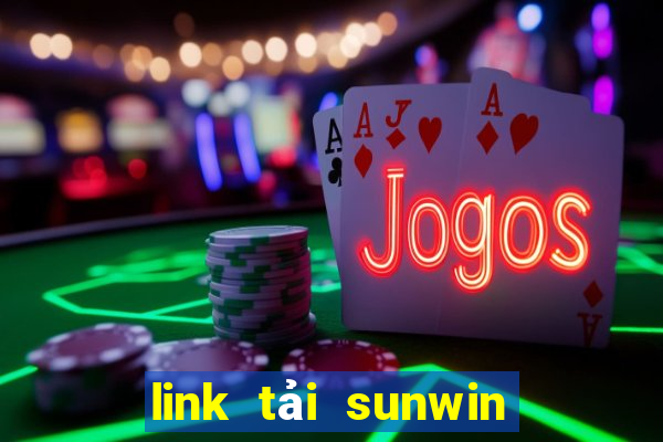 link tải sunwin mới nhất sunwin8888