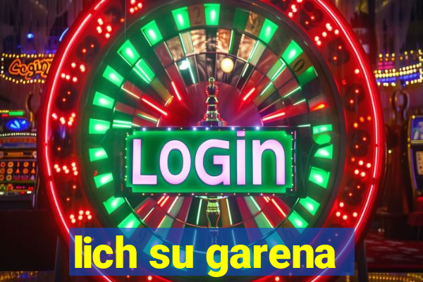 lich su garena