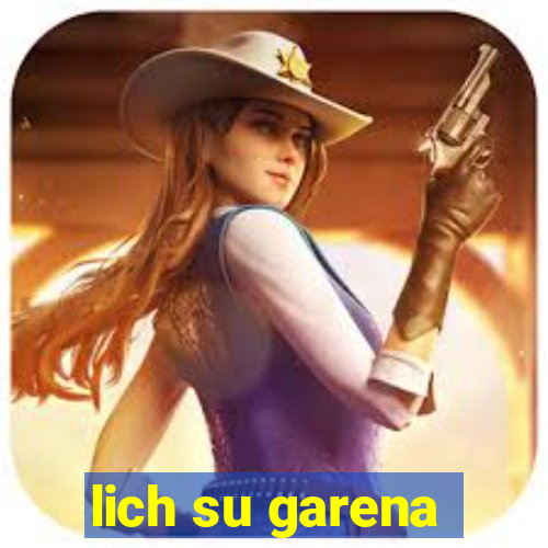 lich su garena