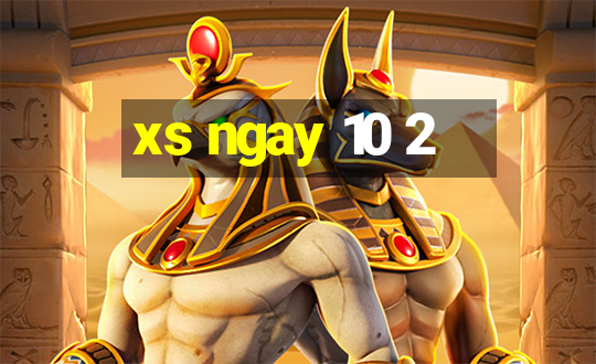 xs ngay 10 2