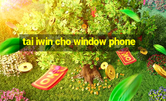 tai iwin cho window phone