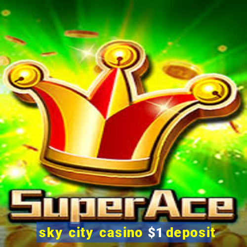 sky city casino $1 deposit