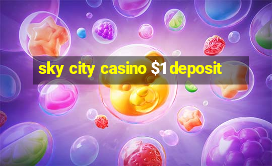 sky city casino $1 deposit