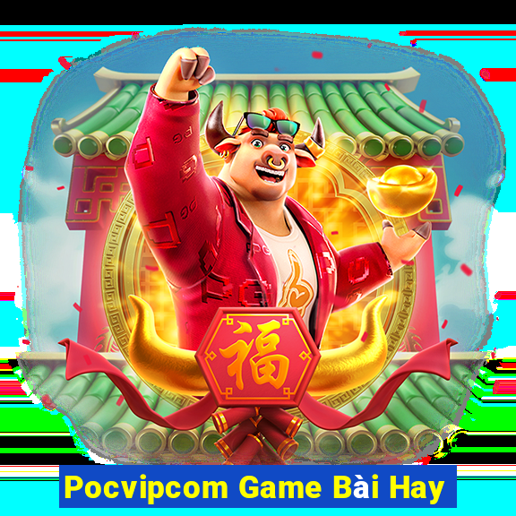 Pocvipcom Game Bài Hay